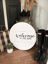 Load image into Gallery viewer, Handcrafted Wood- Round Welcome Sign