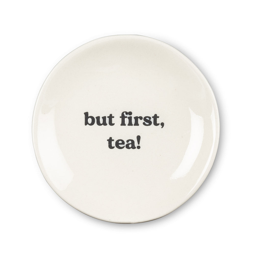 Tea Plate-But first...Tea