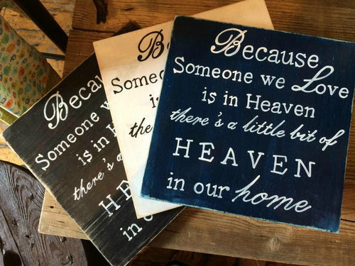 Because someone we love is in heaven there is a little bit of heaven in our home memorial plaque