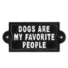 Load image into Gallery viewer, Dogs are My Favourite People Cast Iron Sign
