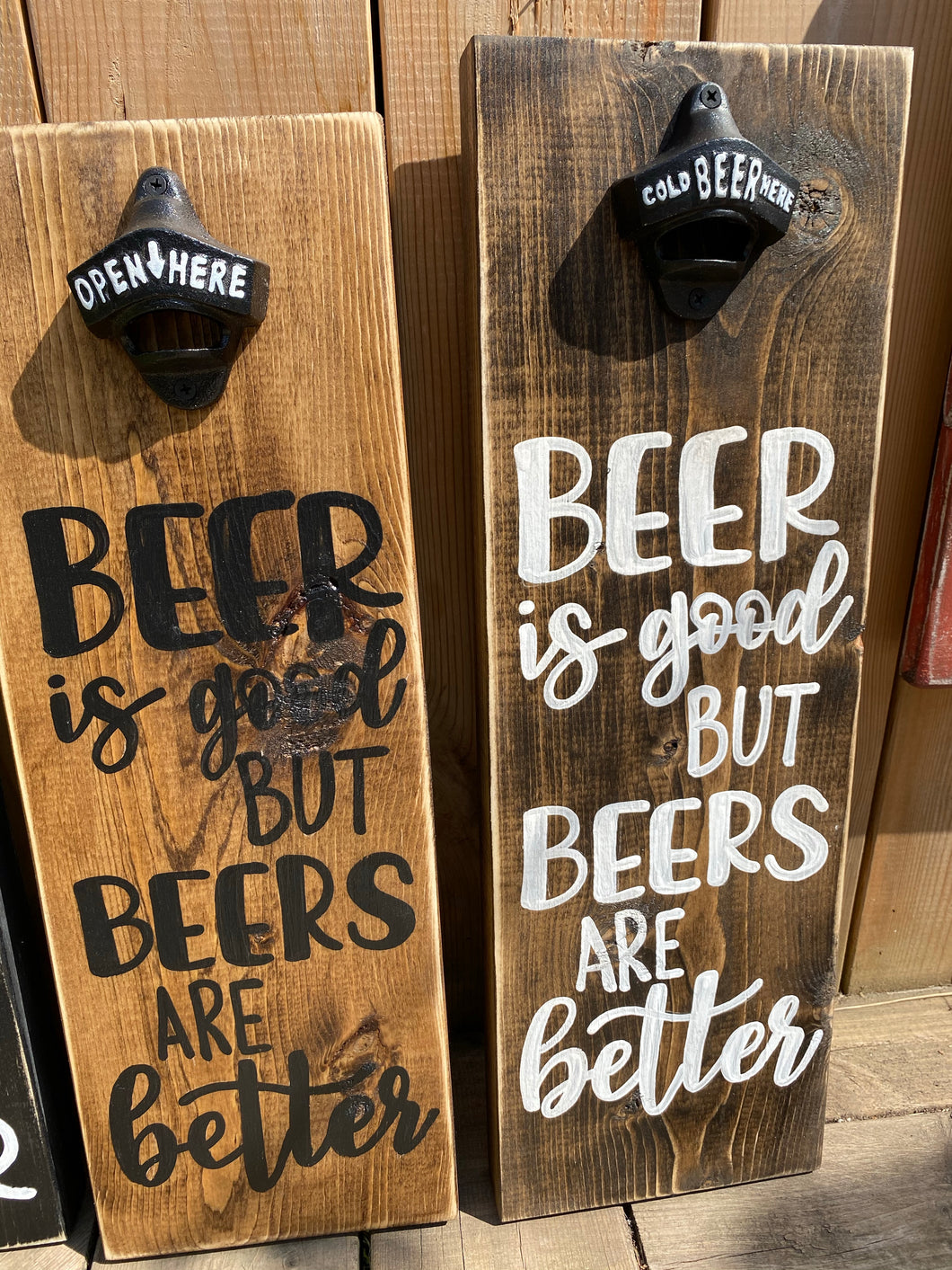 Handcrafted Wood- Beer is Good but Beers are Better Opener