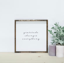 Load image into Gallery viewer, Ready Made Wood Sign-Gratitude changes everything
