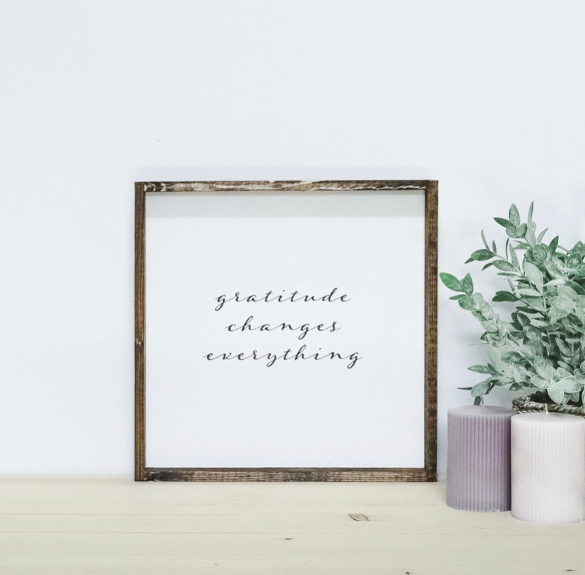 Ready Made Wood Sign-Gratitude changes everything