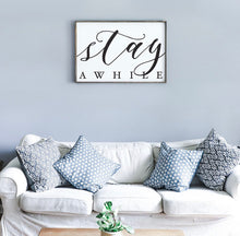Load image into Gallery viewer, Ready Made Wood Sign- Stay Awhile
