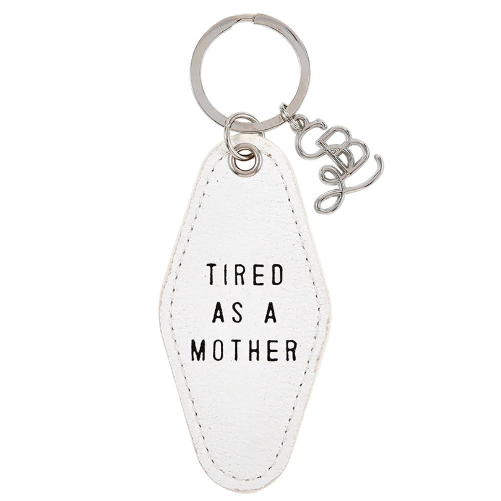 Tired as a Mother Keychain
